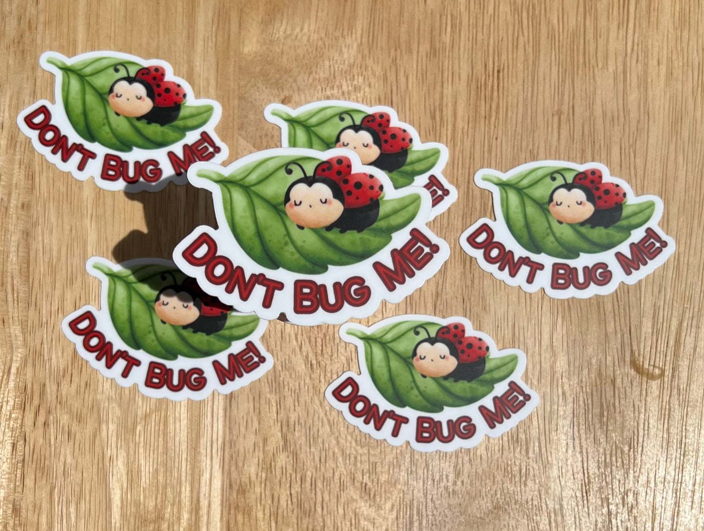 Don't Bug Me Sticker